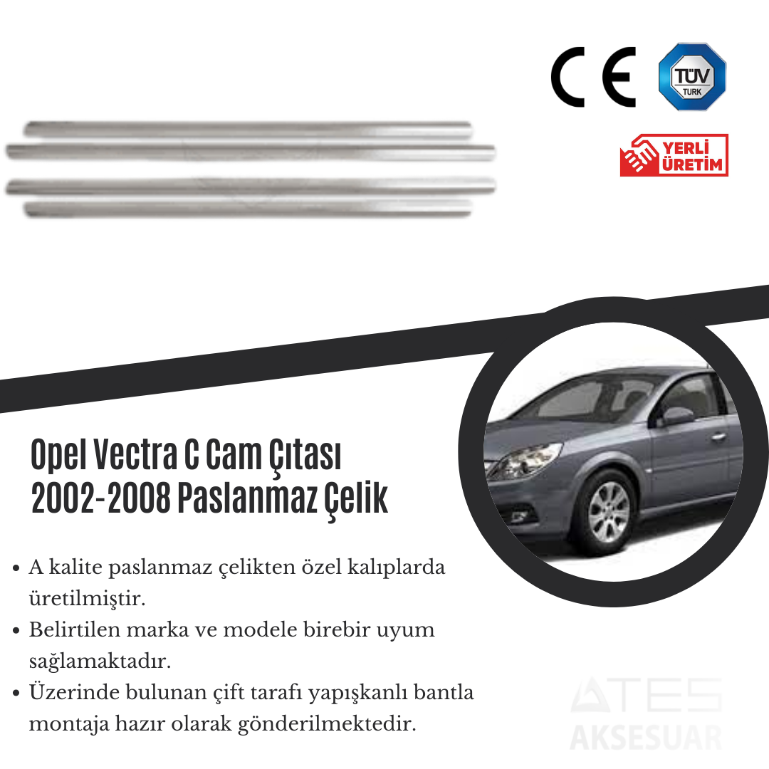 Opel Vectra C 2002-2008 Cam Çıtası Paslanmaz Çelik