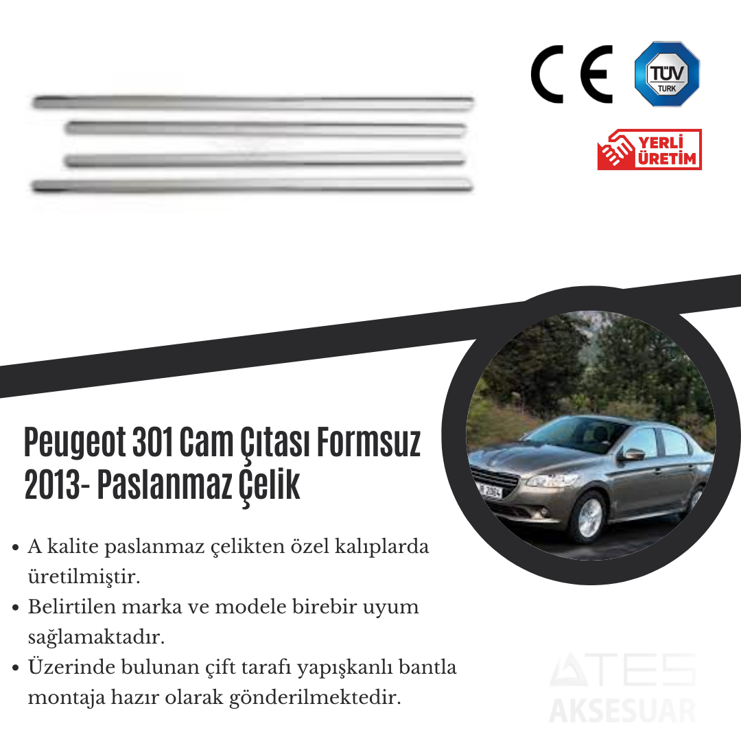 Peugeot 301 2013 Formsuz Cam Çıtası Paslanmaz Çelik