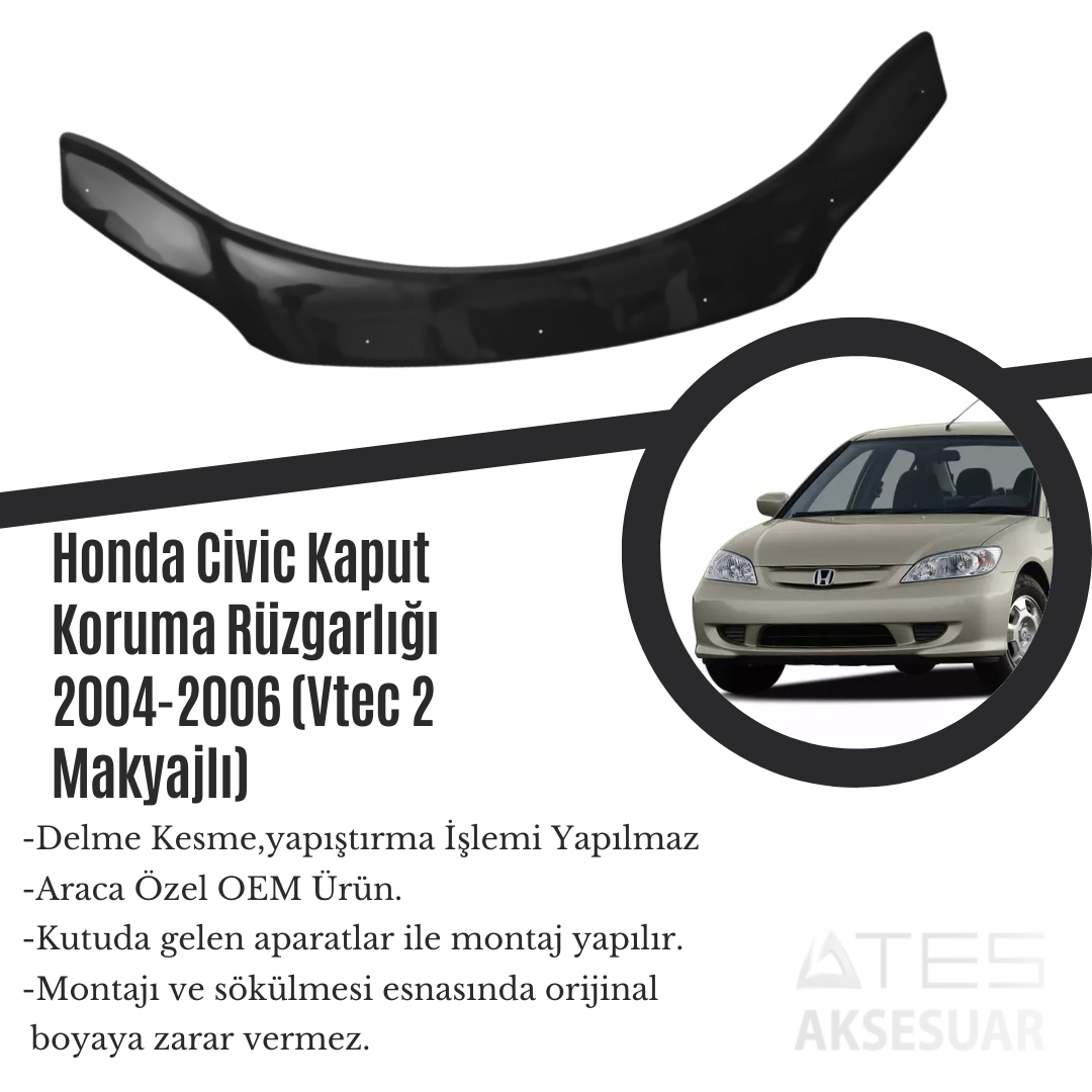 Honda Civic Kaput Koruma Rüzgarlığı 2004-2006 (Vtec 2 Makyajlı)