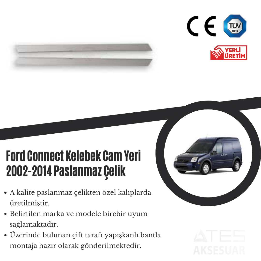 Ford Connect 2002-2014 Kelebek Cam Yeri Paslanmaz Çelik